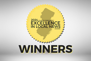 Graphic image of an award seal for the ‘2024 NJ News Commons Excellence in Local News Awards’ with the word ‘WINNERS’ prominently displayed at the bottom. The seal is gold with a jagged edge and features the outline of New Jersey in white.