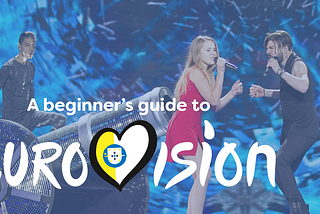 A Beginner’s Guide To Eurovision 2018