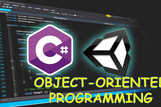 Object-Oriented Programming (OOP) — Unity C#