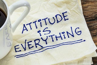 Attitude is the secret of success.