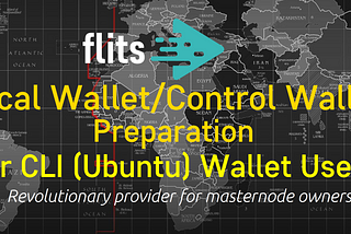 Article 4. Local/Control Wallet Preparation For CLI (Ubuntu) Wallet Users. (Hot Masternode)