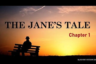 The Jane’s Tale (Chapter 1)