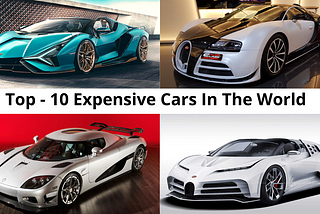 Top — 10 Expensive Cars In The World