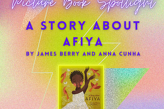 Picture Book Spotlight: A STORY ABOUT AFIYA