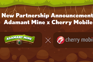 New Partnership Announcement: Adamant Mine x Cherry Mobile