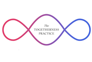 The Togetherness Practice: A Framework for Collective Flourishing