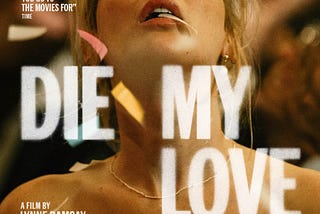 Poster for Die My Love (2025) (Courtesy of Mubi)