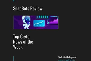 SnapBots News Review — Điểm tin trong tuần