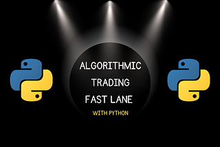 Fastest Way To Get Into Algorithmic Trading? with Python