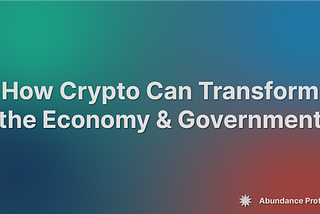 How Crypto Can Transform the Economy and Government