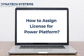 How to Assign License for Power Platform