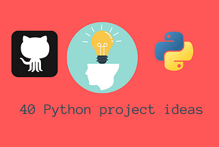 40 Python Projects ideas