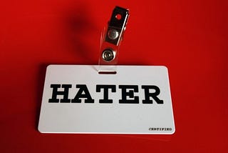 In Defence of Haters