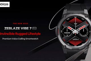 Zeblaze VIBE 7 PRO’s Cutting-Edge Technology The Ultimate Fitness Tracker of 2023