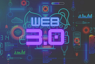 Let’s Talk About Web 3.0 — Why Does it Matter?