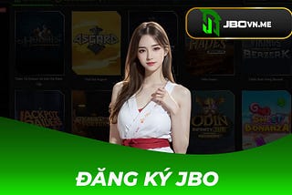 Đăng Ký — Tài Khoản Để Tham Gia Các Dịch Tại Jbo