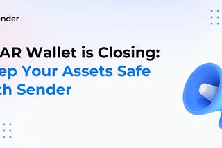 NEAR Wallet is Closing: Keep Your Assets Safe with Sender
