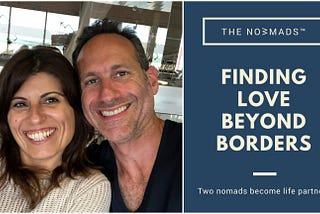 Dating and Nomad Life: A Terrible Combination Yields True Love