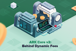 Towards Flexible Marketplace With ARK Dynamic Fees Running On New Core