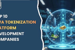 Top RWA Tokenization Platform Development Companies 2026