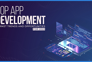 Top App Development Market Trends & Opportunities | 2022