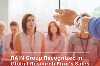 RAIN Group Recognized in Global Research Firm’s Sales Training Services Landscape, Q4 2024