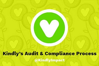 Kindly’s Audit and Compliance Process