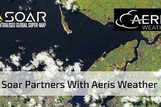 Soar Partners With Aeris Weather to Offer Live Weather Feeds on the Test Net