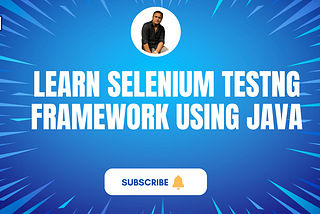 Learn the complete Selenium TestNG framework in 2 hours