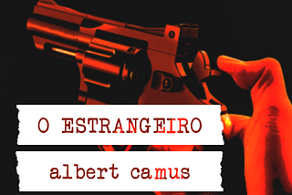 [Em500Palavras] O Estrangeiro, de Albert Camus