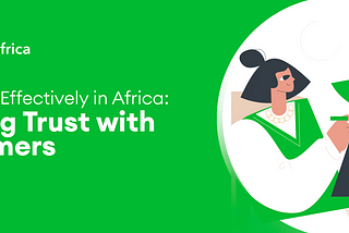 Marketing Effectively in Africa: Building Trust with Customers