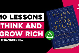 10 Lessons from THINK AND GROW RICH by Napoleon Hill