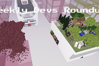 Voxels Weekly Devs Roundup