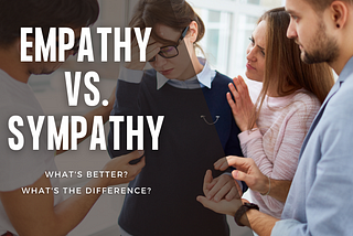 Empathy vs Sympathy