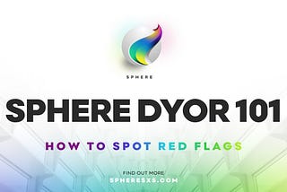 Sphere DYOR 101: How to Spot Red Flags