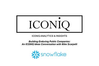 Building Enduring Public Companies: An ICONIQ Ideas conversation with Mike Scarpelli