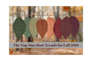 The Top Nine Boot Trends for Fall 2019