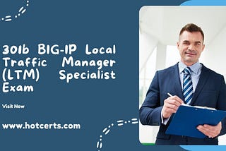 301b BIG-IP Local Traffic Manager (LTM) Specialist Exam