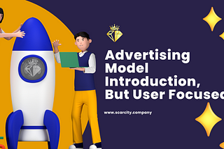 Advertising Model Introduction, But User Focused