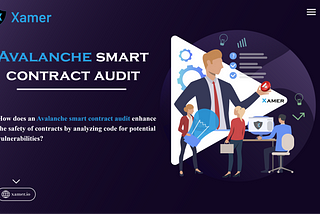 How does an Avalanche smart contract audit enhance the safety of contracts by analyzing code for…
