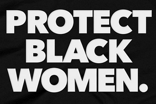 Thoughts on white woman’s safety and protecting black women