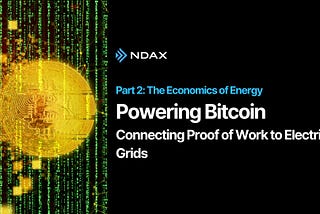 Powering Bitcoin: Connecting Proof of Work to Electricity Grids — Part II