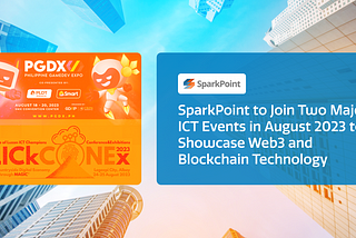 SparkPoint to Showcase Cutting-Edge Web3 and Blockchain Technology at Prestigious ICT Events in the…