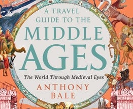 A Travel Guide to the Middle Ages: The World Through Medieval Eyes Review