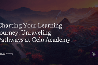 Charting Your Learning Journey: Unraveling Pathways at Celo Academy