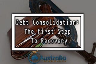 Debt Consolidation: The First Step To Recovery