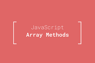 JavaScript Array Methods