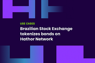 Brazilian Stock Exchange launches tokenized bonds on Hathor Network