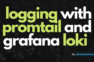 Logging With Docker, Promtail and Grafana Loki