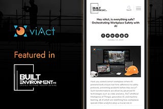 Hey viAct, is everything safe? Orchestrating Workplace Safety with AI